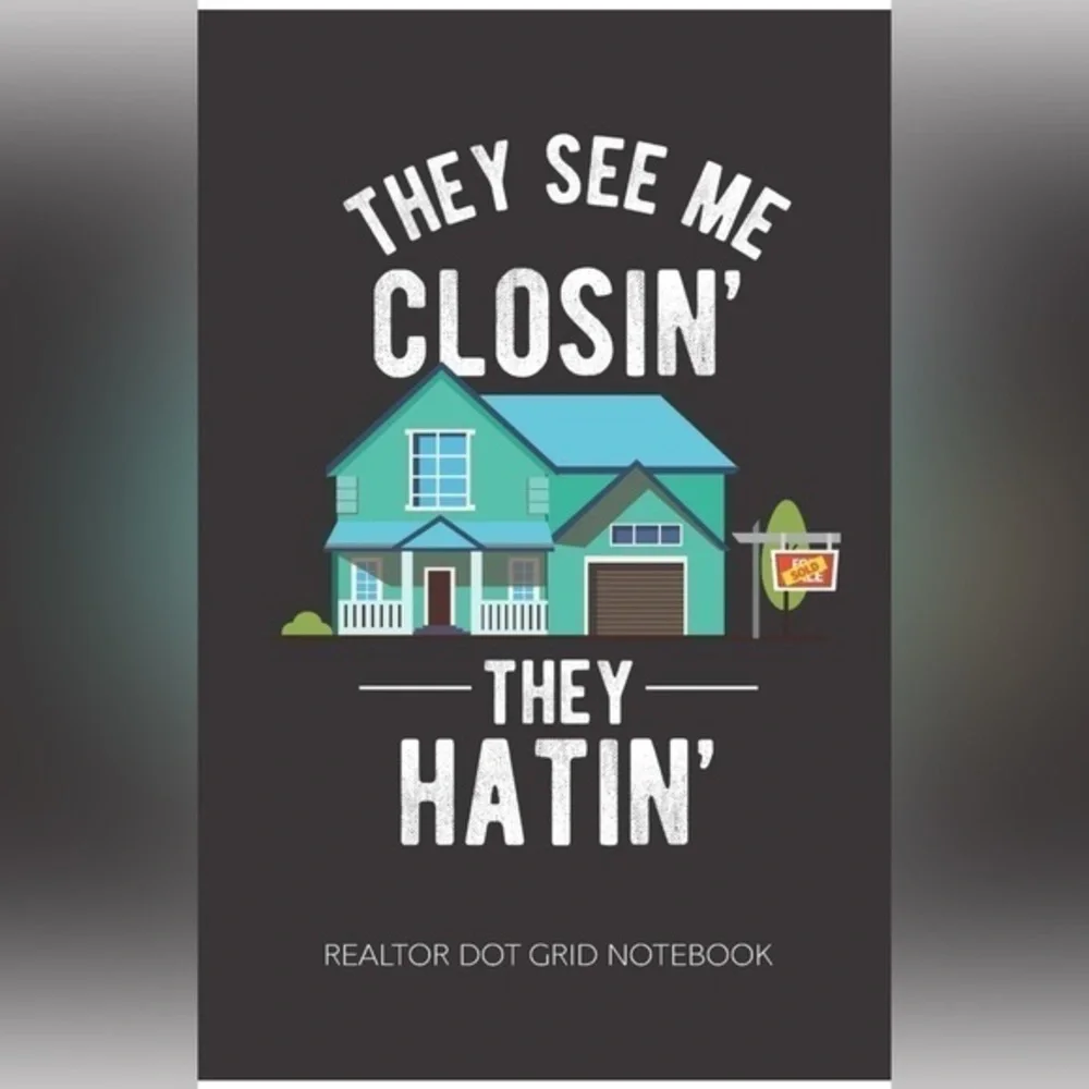 Realtor Dot Grid Notebook They See Me Closin' They Hatin' for Real Estate Agents